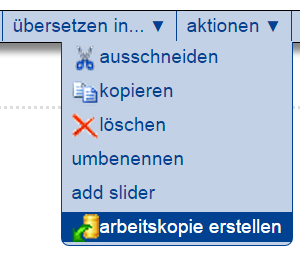Aktionsmenü mit Eintrag »Arbeitskopie erstellen«